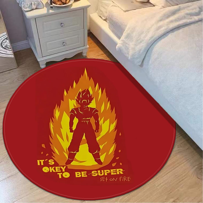 Dragon Ball Z Son Goku On Fire Its Okay To Be Super Saiyan Round Mat